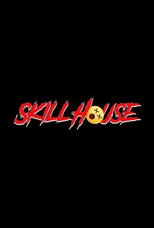 Skill House (2025)